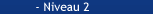 Niveau 2